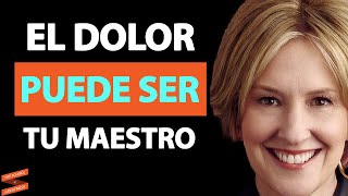 POR QUÉ EL DOLOR puede ser tu gran maestro  Brené Brown [upl. by Ariec]