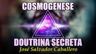 COSMOGENESE  A DOUTRINA SECRETA [upl. by Hallimaj]