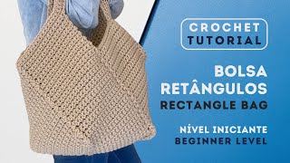 Bolsa Retângulos  Tutorial de Crochê  Nível Fácil Nível Iniciante [upl. by Laureen831]