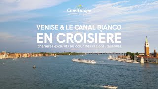 Venise amp le Canal Bianco en croisière  CroisiEurope [upl. by Xad]