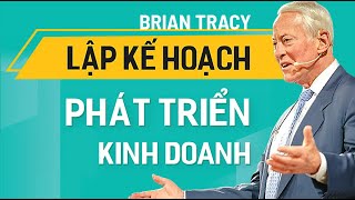 Sách Nói Lập Kế Hoạch Phát Triển Kinh Doanh  Chương 1  Brian Tracy [upl. by Filide]