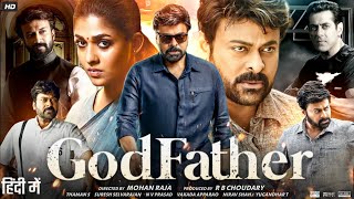 Godfather Full Movie In Hindi Dubbed  Chiranjeevi  Salman Khan  Nayanthara  Review amp Fact 1080p [upl. by Htebazileharas]