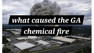 What caused the GA chemical fire [upl. by Nosreffej]