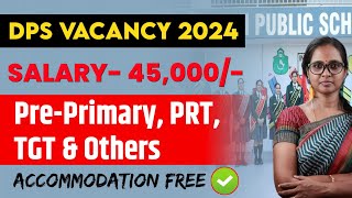 DELHI PUBLIC SCHOOL RECRUITMENT 2024  DPS PRT TGT PGT VACANCY 2024  MITHUN SINGH [upl. by Yelekreb]