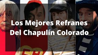 Los Mejores Refranes Del Chapulín Colorado [upl. by Grimbald]