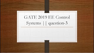 GATE 2019 EE Control Systems  Question 3 [upl. by Namie798]