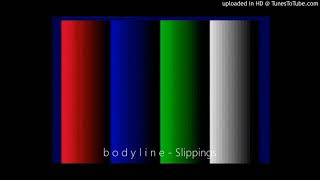 b o d y l i n e  Slippings [upl. by Grieve147]