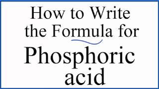 How to write the formula for Phosphoric acid H3PO4 [upl. by Retsek295]