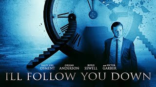 Ill Follow You Down 2013  Full Movie  John Paul Ruttan  Rufus Sewell  Gillian Anderson [upl. by Amelie]