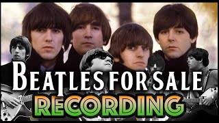 Behind The Recording of Beatles for Sale [upl. by Legin]