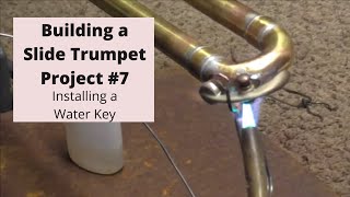 Building a Slide Trumpet Project 7 Installing a Water key and Buffing [upl. by Arej]