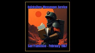 Quicksilver Messenger Service  San FranciscoFebruary 1967 [upl. by Bolen580]