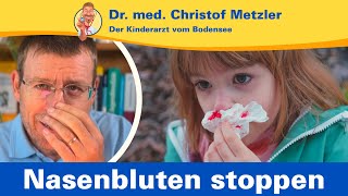 Nasenbluten stoppen was Sie wissen sollten – Der Kinderarzt vom Bodensee [upl. by Bobina]