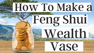 How To Make A Feng Shui Wealth Vase StepbyStep [upl. by Demmer816]