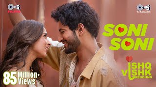 Soni Soni  Ishq Vishk Rebound  Rohit Saraf Pashmina DarshanRavalDZjonitamusic RochakGurpreet [upl. by Yantruoc]