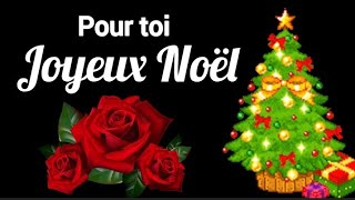 Je te souhaite une bonne fête de NOEL  JOYEUX NOËL [upl. by Messab]