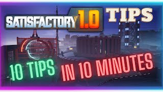 10 MUST HAVE Tips 10 Minutes in Satisfactory 10  Tips and Tricks [upl. by Venditti]