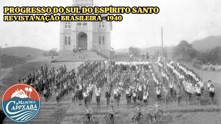 Progresso do Sul do Espírito Santo Nação Brasileira 1940 [upl. by Etnecniv375]