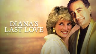 Dianas Last Love 2023 documentary royalty royalfamily watchnow [upl. by Dnomad]