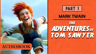 The Adventures of Tom Sawyer  Part 1 AUDIOBOOK [upl. by Yrok]