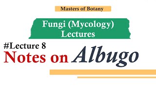 Lecture 8  Albugo Cystopus  Fungi Mycology Lecture  Notes [upl. by Markowitz]