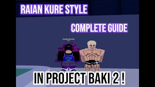 RAIAN KURE STYLE COMPLETE GUIDE IN PROJECT BAKI 2 [upl. by Ballinger]