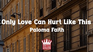 Paloma Faith  Only Love Can Hurt Like This Lyrics [upl. by Borgeson]