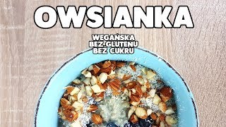 OWSIANKA  WEGAŃSKA  BEZ GLUTENU  BEZ CUKRU [upl. by Nogas]