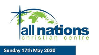 All Nations Christian Centre Sunday Service Service  17th May 2020 [upl. by Marylou12]