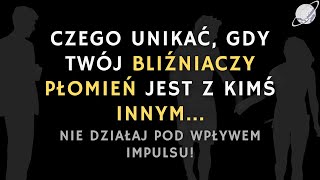 BLIŹNIACZY PŁOMIEŃ Z INNĄ OSOBĄ Fatalny Błąd 1 Spójrz ZANIM Działasz [upl. by Eirehc820]