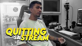 QUITTING SA STREAM [upl. by Dusen]