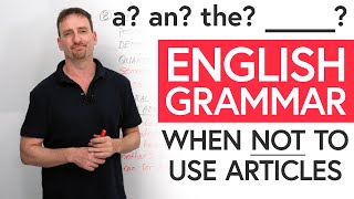 English Grammar When NOT to use an article – 9 rules [upl. by Yentrac]