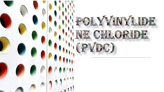 Polyvinylidene Chloride PVDC [upl. by Aneerhs200]