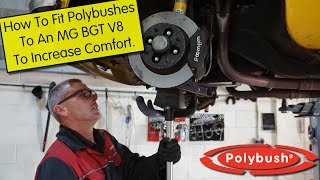 Lets Polybush An MG BGT V8  Full Polybush Kit Fitment [upl. by Anivlek]