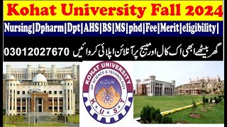 How to apply in Kohat University Fall 2024 NursingDpharmDptAHSBSMSphdFeeMeriteligibility [upl. by Ahsilyt]