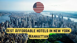 The 5 Best AFFORDABLE Hotels in MANHATTAN New York [upl. by Conlin]