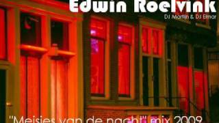 Edwin Roelvink Meisjes van de nacht 2009wmv [upl. by Anigger]