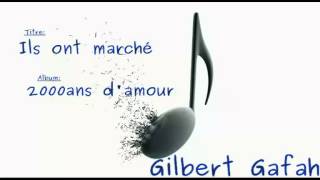 Ils ont marché Gilbert Gafah [upl. by Kubis]