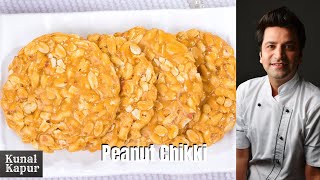 Peanut Chikki मूंगफली गुड़ की चिक्की Moong Phalli Gajak  Kunal Kapur Winter Lohri Recipes गजक रेवरि [upl. by Pliam]