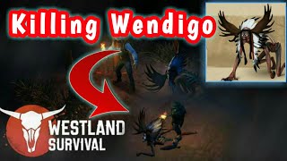 Westland Survival  14🌲Killing The Wendigo🌲Westland Survival Tips amp Tricks🌲 [upl. by Nomsed]