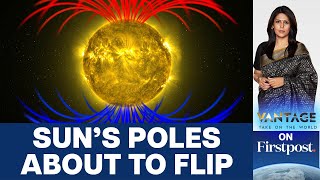 The Suns Poles are About to Reverse Should You Be Worried  Vantage with Palki Sharma [upl. by Nylyak]