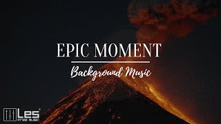 Epic Moment  Film Orchestral Epic Background Music [upl. by Ellata]