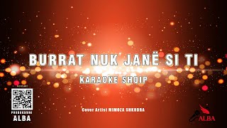 Karaoke Shqip  BURRAT NUK JANÃ‹ SI TI cover artist MIMOZA SHKODRA [upl. by Ailiec]