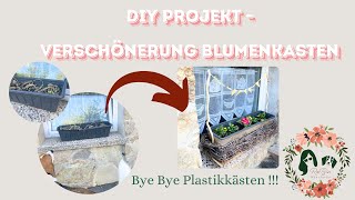 DIY Projekt Verschönerung Blumenkasten  Bye bye Plastikkasten 🙋🏻‍♀️ [upl. by Nirhtak]