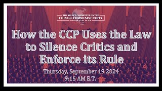 Hearing How the CCP Uses the Law to Silence Critics and Enforce its Rule [upl. by Zollie]