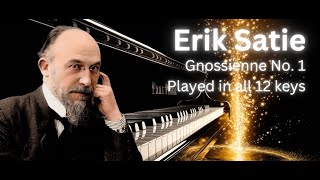 Erik Saties Gnossienne No 1  Played in All 12 Minor Keys gnossienne eriksatie satie [upl. by Ellen450]