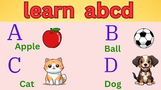 A for apple B for ball C for cat  learn abcd with examples [upl. by Ariayek]