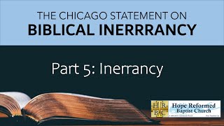 Biblical Inerrancy Pt 5 Inerrancy [upl. by Schreiber]