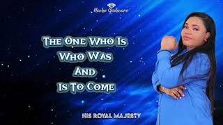 Neche Godscare  His Royal Majesty Lyrics Video [upl. by Aliza]