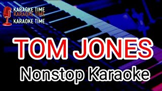 TOM JONES NONSTOP HD KARAOKE [upl. by Yenattirb]